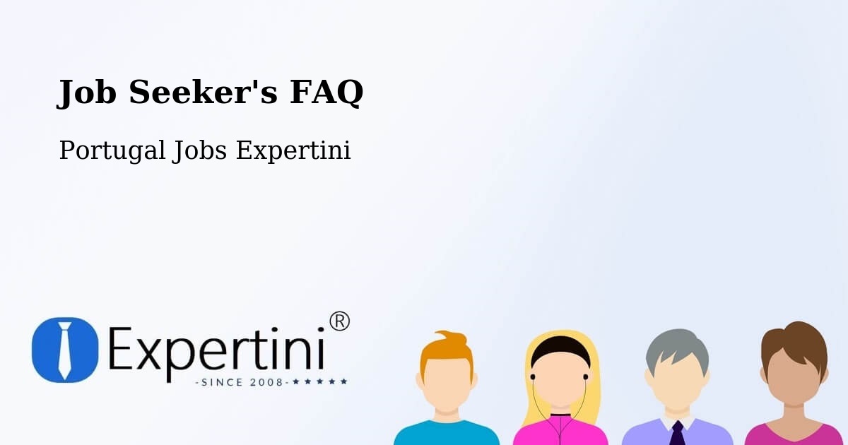 Job Seeker FAQ – Amadora - Portugal Jobs Expertini